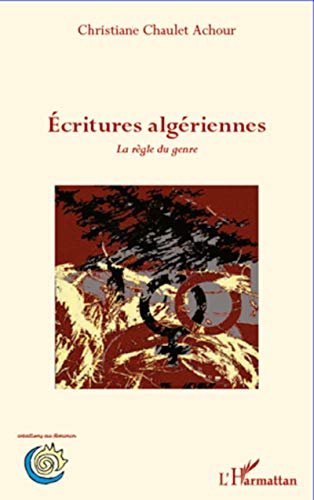 Stock image for Ecritures algriennes: La rgle du jeu [Broch] Chaulet Achour, Christiane for sale by BIBLIO-NET
