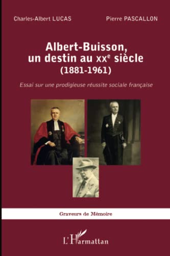 Beispielbild fr Albert buisson un destin au xxe siecle 1881 1961 essai sur une prodigieuse reussite sociale franais zum Verkauf von medimops