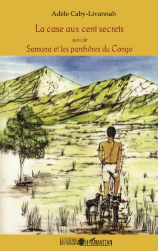 Beispielbild fr La Case aux cent secrets: Suivi de Samana et les panthres du Congo zum Verkauf von Revaluation Books