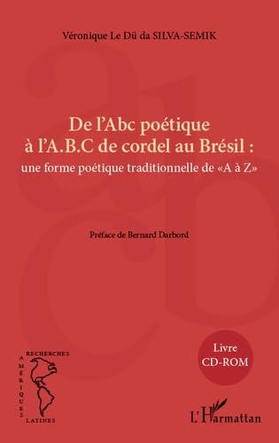 9782296960640: De l'Abc potique  l'ABC de cordel au Brsil: Une forme potique traditionnelle de A  Z