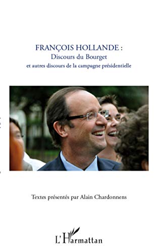 Stock image for Franois Hollande : discours du Bourget et autres discours de la campagne prsidentielle (French Edition) for sale by Books Unplugged