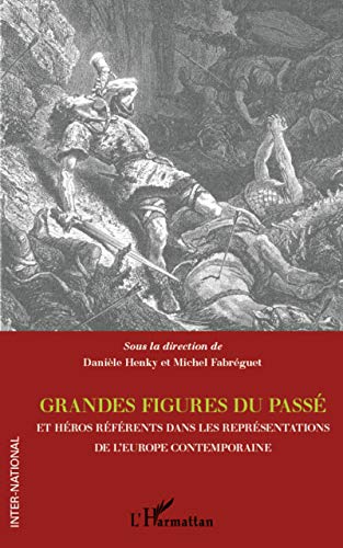 9782296961265: Grandes figures du pass et hros rfrents dans les reprsentations de l'Europe contemporaine