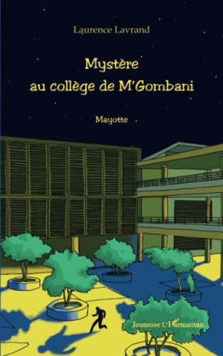 Beispielbild fr mystre au collge de M'Gombani ; Mayotte zum Verkauf von Chapitre.com : livres et presse ancienne