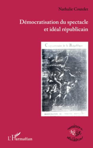Beispielbild fr Dmocratisation du spectacle et idal rpublicain (French Edition) zum Verkauf von Gallix