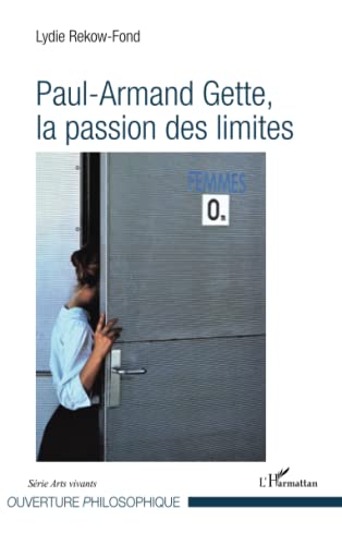 Stock image for Paul-Armand Gette, la passion des limites (French Edition) for sale by GF Books, Inc.