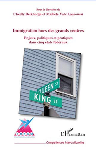 Stock image for Immigration hors des grands centres: Enjeux, politique et pratiques dans cinq tats fdraux [Broch] Belkhodja, Chedly et Vatz Laaroussi, Michle for sale by BIBLIO-NET