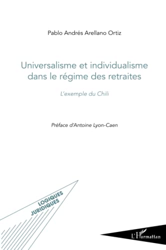 Beispielbild fr Universalisme et individualisme dans le rgime des retraites: L'exemple du Chili (French Edition) zum Verkauf von Gallix