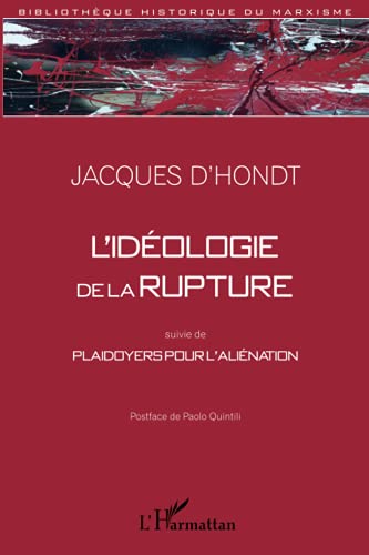 Imagen de archivo de Idologie de la rupture: Suivie de plaidoyers pour l'alination (French Edition) a la venta por Gallix