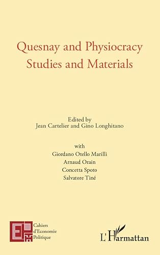 Stock image for Quesnay and Physiocracy: Studies and Matrials [Broch] Cartelier, Jean et Longhitano, Gino for sale by BIBLIO-NET