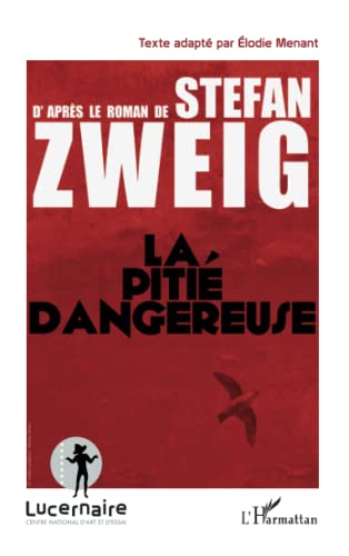 Stock image for La piti dangereuse: D'aprs le roman de Stefan Zweig for sale by Ammareal