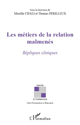 Imagen de archivo de Les mtiers de la relation malmens: Rpliques cliniques (French Edition) a la venta por Gallix