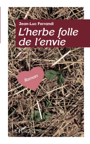 Imagen de archivo de L'herbe folle de l'envie: Roman (French Edition) a la venta por Gallix