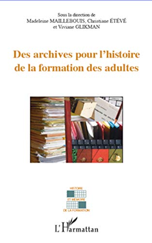 Stock image for Archives pour l'histoire de la formation des adultes (French Edition) for sale by Gallix
