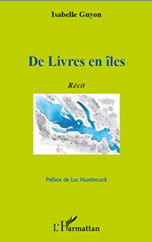 Stock image for De Livres en les: Rcit Prface de Luc Hazebrouck (French Edition) for sale by Gallix