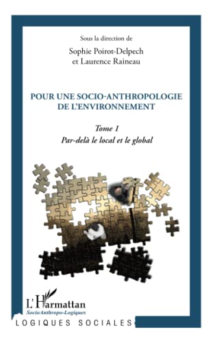 Beispielbild fr Pour une socio-anthropologie de l'environnement: Tome 1 - Par-del le local et le global (French Edition) zum Verkauf von Gallix