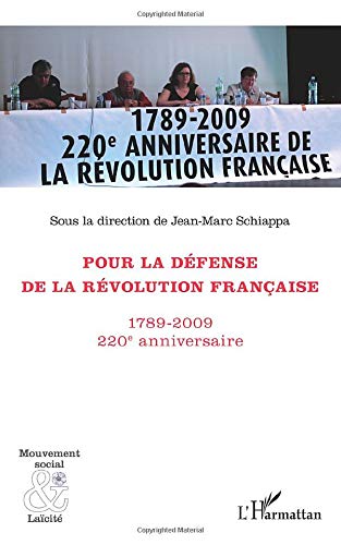 Imagen de archivo de Pour la dfense de la Rvolution franaise: 1789-2009 220e anniversaire a la venta por LIVREAUTRESORSAS
