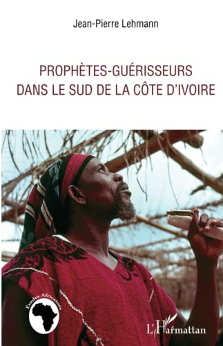 Beispielbild fr Prophtes-gurisseurs dans le sud de la Cte d'Ivoire (French Edition) zum Verkauf von Gallix