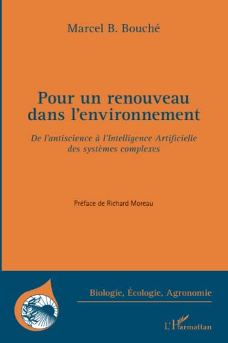 Beispielbild fr Pour un renouveau dans l'environnement: De l'antiscience  l'Intelligence Artificielle des systmes complexes (French Edition) zum Verkauf von Gallix