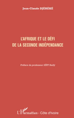 Imagen de archivo de L'Afrique et le dfi de la seconde indpendance (French Edition) a la venta por Gallix