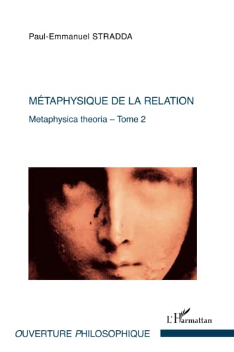 Beispielbild fr Mtaphysique de la relation: Metaphysica theoria - Tome 2 (French Edition) zum Verkauf von Gallix
