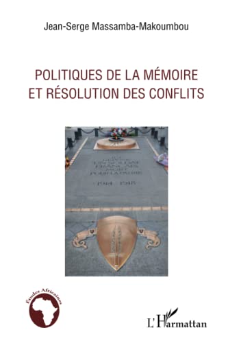 9782296969704: Politiques de la mmoire et rsolution des conflits