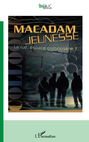 Beispielbild fr Macadam jeunesse: La rue, espace criminogne ? [Broch] Rullac, Stphane et Pelletier, Ghislaine zum Verkauf von BIBLIO-NET