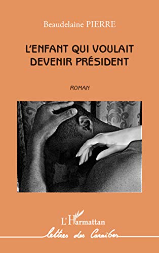 Stock image for L'enfant qui voulait devenir prsident: Roman (French Edition) for sale by Gallix