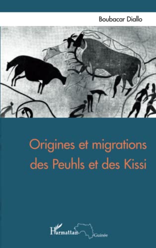 Beispielbild fr Origines et migrations des Peuhls et des Kissi zum Verkauf von BuchWeltWeit Ludwig Meier e.K.
