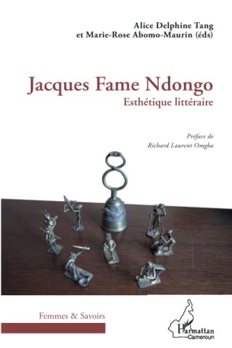 Stock image for Jacques Fame Ndongo: Esthtique llittraire [Broch] Abomo Maurin, Marie-Rose et Tang, Alice Delphine for sale by BIBLIO-NET