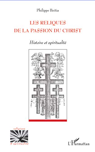 Beispielbild fr Reliques de la passion du christ zum Verkauf von Ammareal