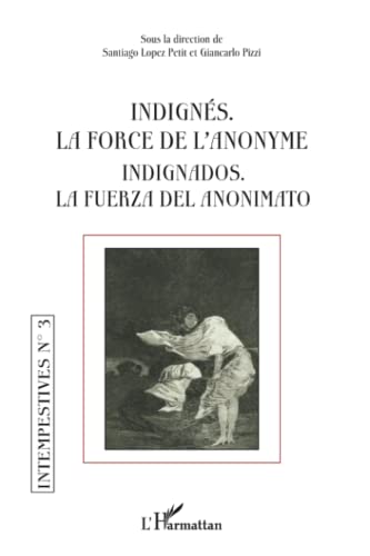 9782296991576: Indigns. La force de l'anonyme: Indignados. La fuerza del anonimato (French Edition)