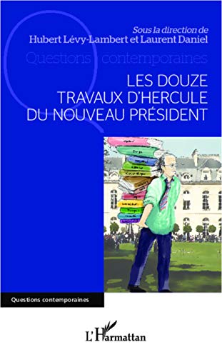 Beispielbild fr Les douze travaux d'Hercule du nouveau Prsident [Broch] Lvy-Lambert, Hubert et Daniel, Laurent zum Verkauf von BIBLIO-NET