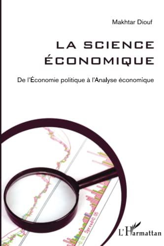 Stock image for La science conomique: De l'Economie politique  l'Analyse conomique [Broch] Diouf, Makhtar for sale by BIBLIO-NET