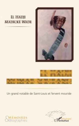Stock image for El Hadji Momar Sourang: Un grand notable de Saint-Louis et fervent mouride [Broch] Madick Wade, El Hadji for sale by BIBLIO-NET