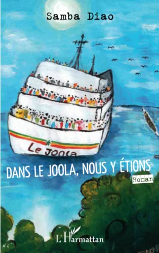 Beispielbild fr Dans le Joola, nous y tions: Roman [Broch] Diao, Samba zum Verkauf von BIBLIO-NET