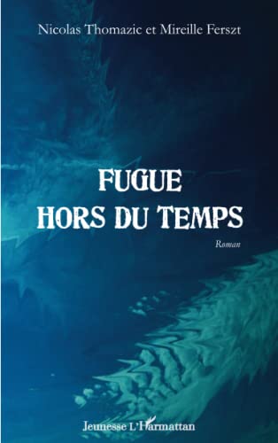 Stock image for Fugue hors du temps: Roman A partir de 14 ans (French Edition) for sale by GF Books, Inc.
