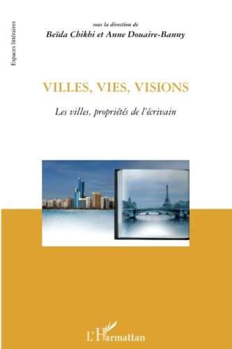 9782296996359: Villes, vies, visions: Les villes, proprits de l'crivain (French Edition)