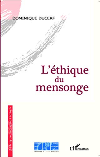 9782296996434: L'thique du mensonge