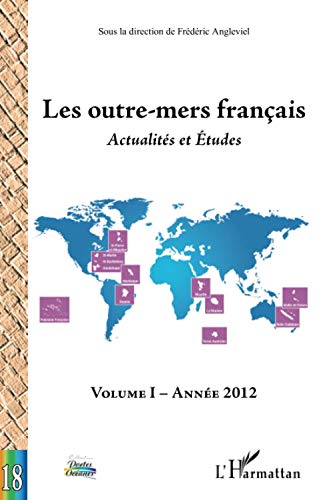 Beispielbild fr Les outre-mers franais: Actualits et Etudes Volume I Anne 2012 (French Edition) zum Verkauf von Gallix