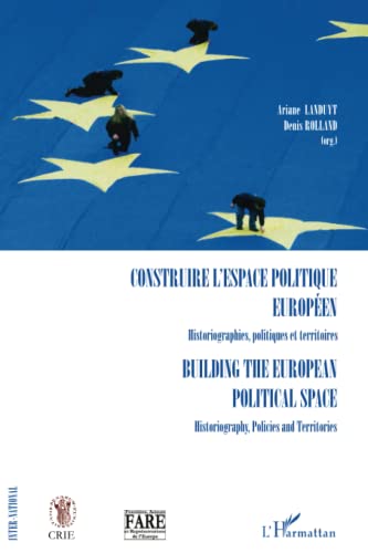 Beispielbild fr Construire l'espace politique europen Historiographies, politiques et territoires: Building the european political space Historiography, Po zum Verkauf von Ammareal