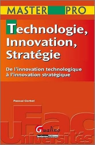 9782297000147: Technologie, Innovation, Stratgie: De l'innovation technologique  l'innovation stratgique