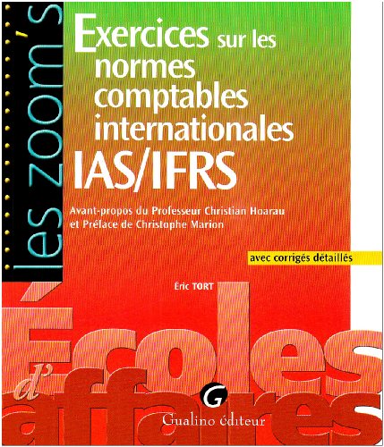 Beispielbild fr Exercices sur les normes comptables internationales IAS/IFRS : Avec corrigs dtaills zum Verkauf von medimops