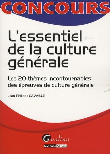 9782297003827: L'essentiel de la culture gnrale: Les 20 thmes incontournables des preuves de culture gnrale