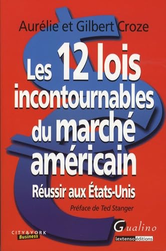 Stock image for Les 12 lois incontournables du march amricain : Russir aux Etats-Unis for sale by Ammareal