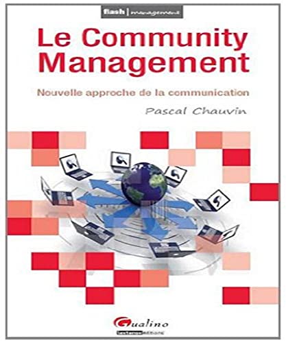 Beispielbild fr Le Community Management : Nouvelle approche de la communication zum Verkauf von medimops