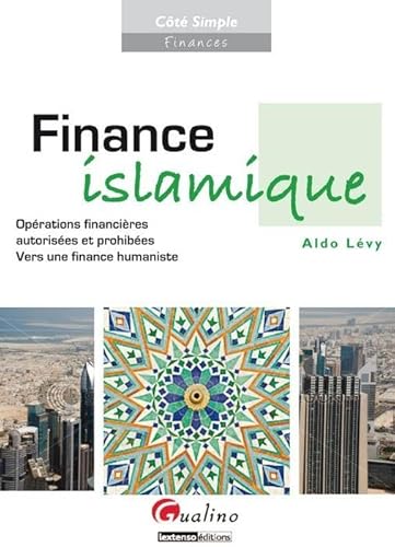 Beispielbild fr FINANCE ISLAMIQUE: OPRATIONS FINANCIRES AUTORISES ET PROHIBES - VERS UNE FINANCE HUMANISTE zum Verkauf von WorldofBooks