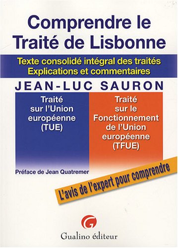 Beispielbild fr Comprendre le Trait de Lisbonne : Texte consolid intgrale des traits, explications et commentaires zum Verkauf von Ammareal