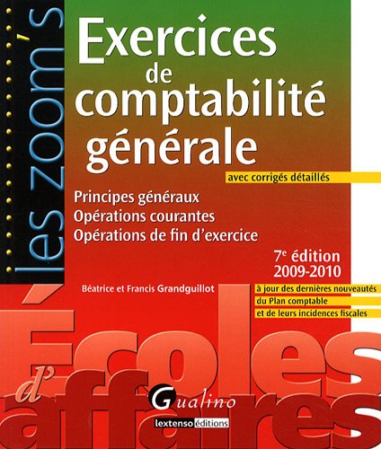 Stock image for Exercices de comptabilit gnrale avec corrigs dtaills : Principes gnraux ; Oprations courantes ; Oprations de fin d'exercice for sale by Ammareal