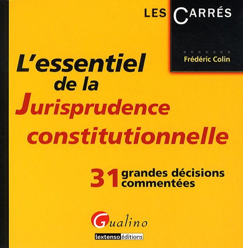 9782297012737: L'essentiel de la Jurisprudence constitutionnelle: 31 grandes dcisions commentes