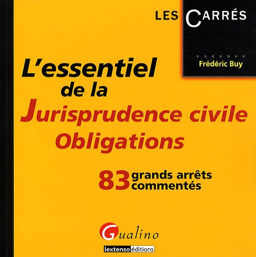 9782297012836: L'essentiel de la jurisprudence civile, Obligations: 83 grands arrts comments